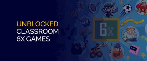 classroom 6x unblocked games hacked